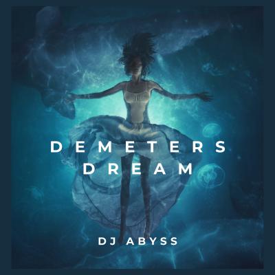 DJ Abyss Demeters Dream